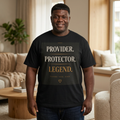 Provider. Protector. Legend. T-Shirt — Thank You Dad Father’s Day Tee
