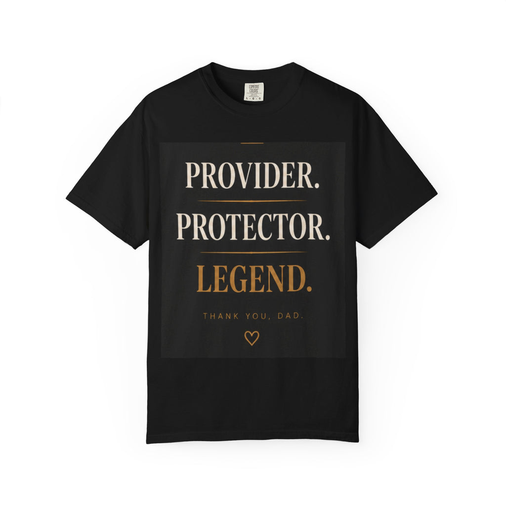 Provider. Protector. Legend. T-Shirt — Thank You Dad Father’s Day Tee