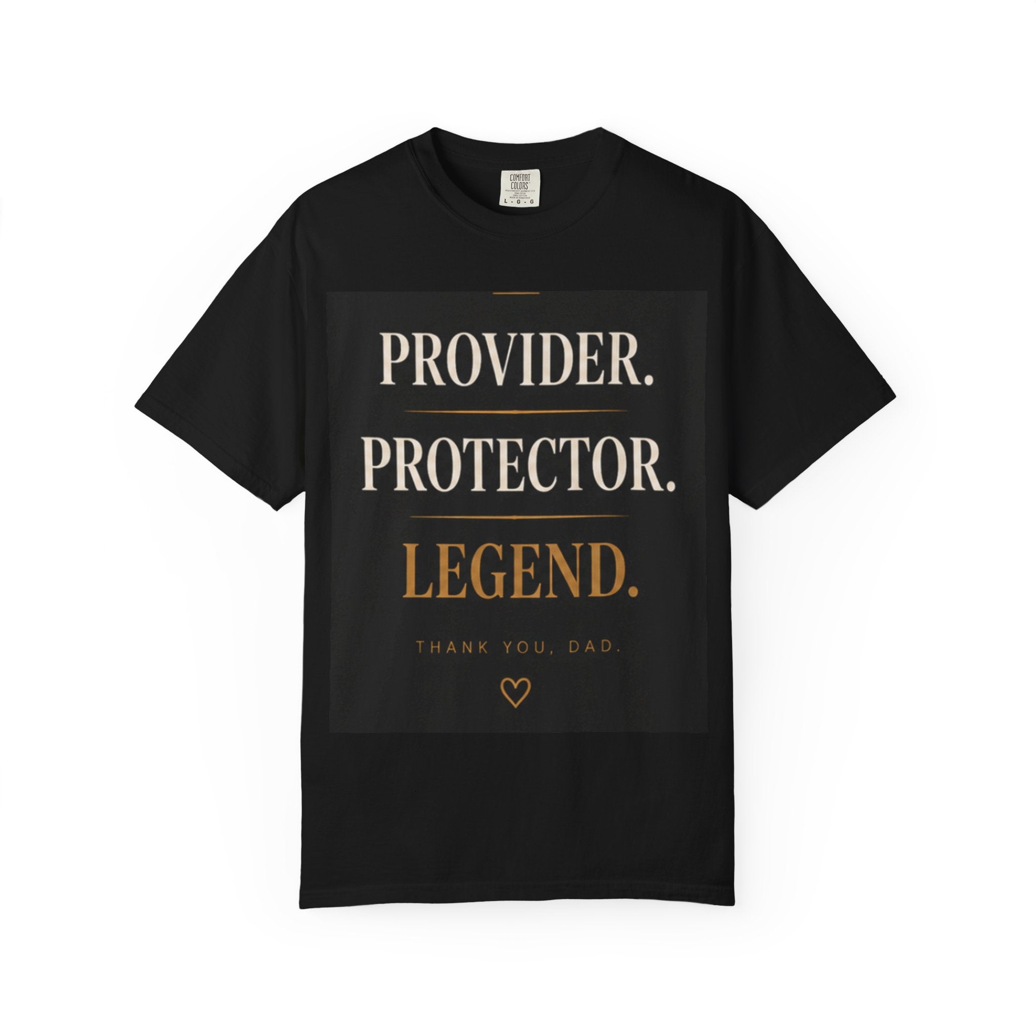 Provider. Protector. Legend. T-Shirt — Thank You Dad Father’s Day Tee