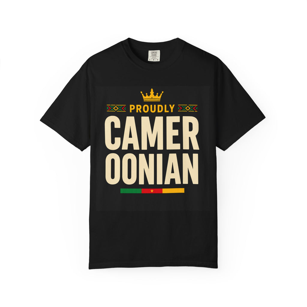Proudly Cameroonian T-Shirt — Not Just Where I’m From, But Who I Am